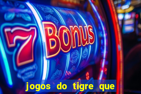 jogos do tigre que dao bonus no cadastro